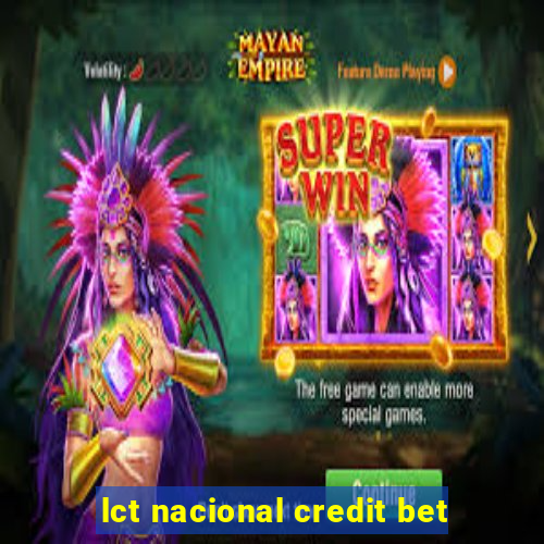 lct nacional credit bet